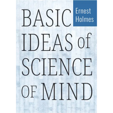 Basic Ideas of Science of Mind