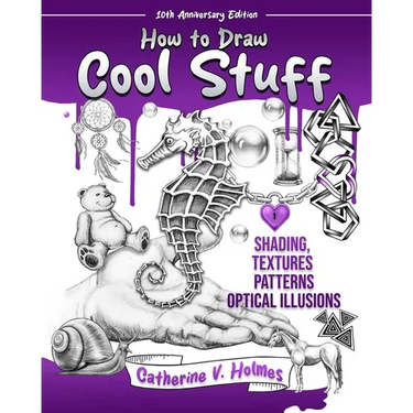 How to Draw Cool Stuff: Shading, Textures and Optical Illusions: 10th Anniversary Edition