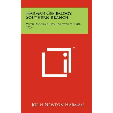 Harman Genealogy, Southern Branch: With Biographical Sketches, 1700-1924