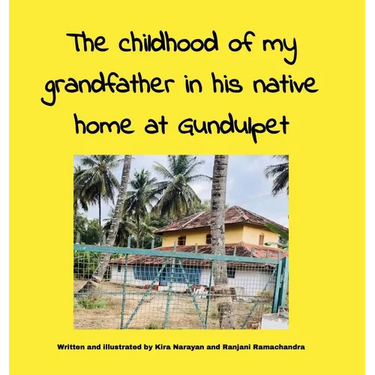 The childhood of my grandfather in his native home at Gundulpet