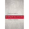 Revisiting the Idea of Vocation Theological Explorations
