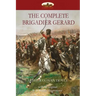 The Complete Brigadier Gerard: with 55 original illustrations by W.B.Wollen