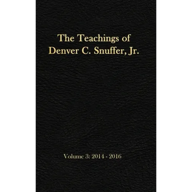 The Teachings of Denver C. Snuffer, Jr. Volume 3: 2014-2016: Reader's Edition Hardback, 6 x 9 in.