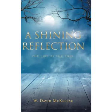 A Shining Reflection: The Life of the Poet