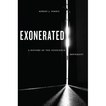 Exonerated: A History of the Innocence Movement