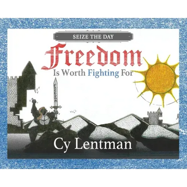 Freedom is Worth Fighting For: Seize The Day
