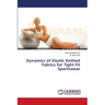 Dynamics of Elastic Knitted Fabrics for Tight Fit Sportswear