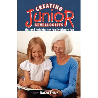 Creating Junior Genealogists: Tips and Activities for Family History Fun