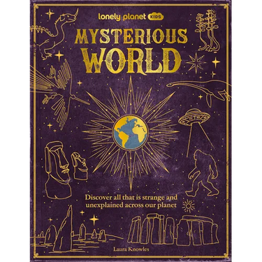Lonely Planet Kids Mysterious World: 100 Strange & Unexplained Enigmas from the Bermuda Triangle to Bigfoot & Area 51 Packed with Fun Facts, Photograp