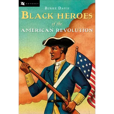 The Black Heroes of the American Revolution