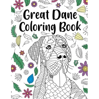 Great Dane Coloring Book: Adult Coloring Book, Dog Lover Gift, Floral Mandala Coloring Pages, Doodle Animal Kingdom, Dog Mom, Pet Owner Gift