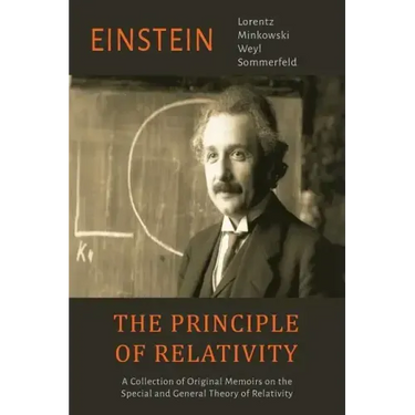 The Principle of Relativity: A Collection of Original Memoirs on the Special and General Theory of Relativity