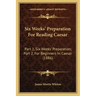 Six Weeks' Preparation for Reading Caesar: Part 1, Six Weeks' Preparation; Part 2, for Beginners in Caesar (1886)