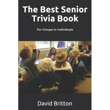 The Best Senior Trivia Book: For Groups or Individuals
