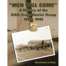"Men Will Come": A History of the 314th Troop Carrier Group 1942-1945