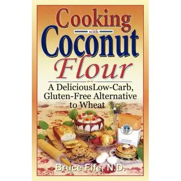 Cooking with Coconut Flour: A Delicious Low-Carb, Gluten-Free Alternative to Wheat