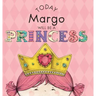 Today Margo Will Be a Princess
