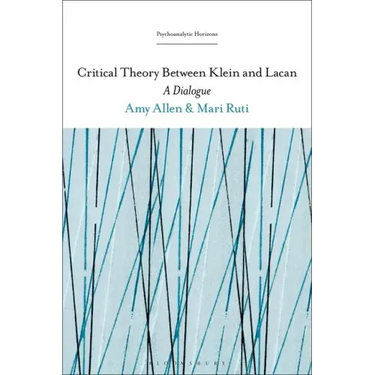Critical Theory Between Klein and Lacan: A Dialogue