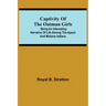 Captivity of the Oatman Girls; Being an Interesting Narrative of Life Among the Apach and Mohave Indians
