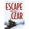 Escape from the Czar: A Novella