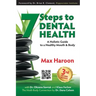 7 Steps to Dental Health: A Holistic Guide to a Healthy Mouth and Body
