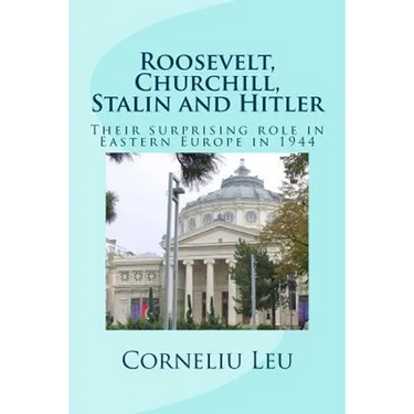 Roosevelt, Churchill, Stalin and Hitler: Their surprising role in Eastern Europe in 1944