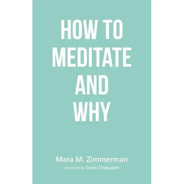 How to Meditate and Why