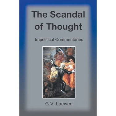 The Scandal of Thought: Impolitical Commentaries