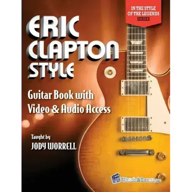 Eric Clapton Style Guitar Book: with Online Video & Audio Access