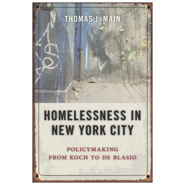 Homelessness in New York City: Policymaking from Koch to de Blasio