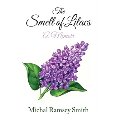 The Smell of Lilacs: A memoir
