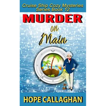Murder on Main: A Cruise Ship Cozy Mystery