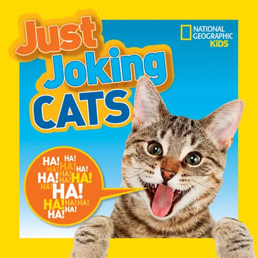 National Geographic Kids Just Joking Cats: Crazy Cat Pictures, Laugh-Out-Loud Lists, Kitty Knock-Knocks Jokes, Tongue Twisters, and More!