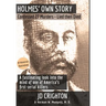 Holmes' Own Story: Confessed 27 Murders - Lied Then Died (87 Historical Illustrations)