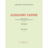 Alessandro Farnese: Prince of Parma: Governor-General of the Netherlands (1545-1592) First Volume: (1545-1578)