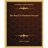 The Road To Business Success