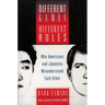 Different Games, Different Rules: Why Americans and Japanese Misunderstand Each Other