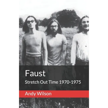 Faust: Stretch Out Time 1970-1975