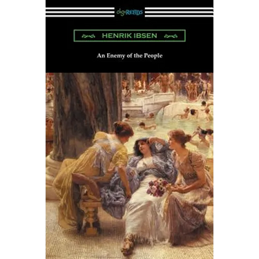 An Enemy of the People: (Translated by R. Farquharson Sharp with an Introduction by Otto Heller)