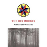 The Hex Murder: A Golden-Age Mystery Reprint