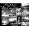 William R. Stanek. The Black and White Collection #1: Fine Art Photography Rare Masters