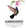 Hummingbirds: A Life-Size Guide to Every Species