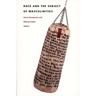Race and the Subject of Masculinities