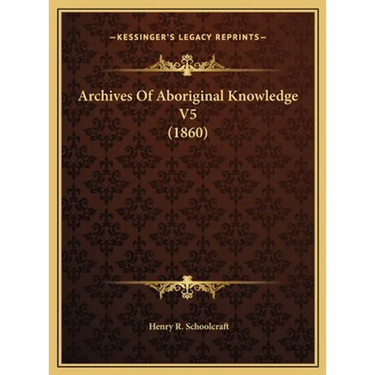 Archives Of Aboriginal Knowledge V5 (1860)