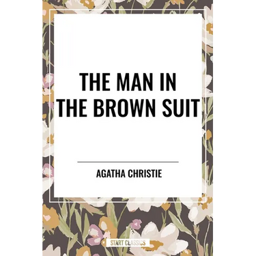Man in the Brown Suit by Agatha Christie