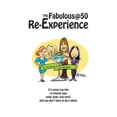 The Fabulous@50 Re-Experience: It's never too late to refresh your mind, body and spirit, and you don't have to do it alone