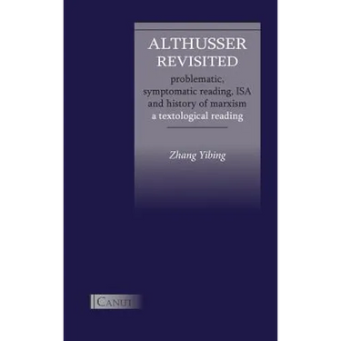 Althusser Revisited. Problematic, Symptomatic Reading, ISA and History of Marxism: A Textological Reading