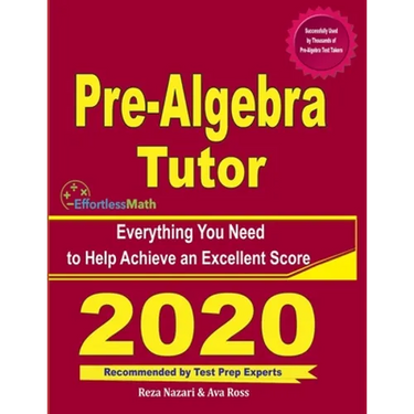 Pre-Algebra Tutor: Everything You Need to Help Achieve an Excellent Score
