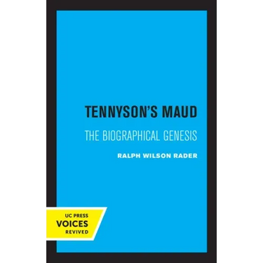 Tennyson's Maud: The Biographical Genesis