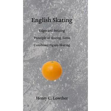 English Skating: Edges and Striking; Principle of Skating Turns; Combined Figure-Skating